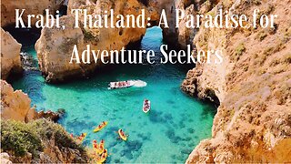 Krabi, Thailand: A Paradise for Adventure Seekers