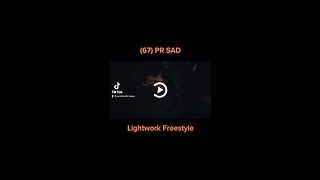 PR Sad - Lightwork Freestyle