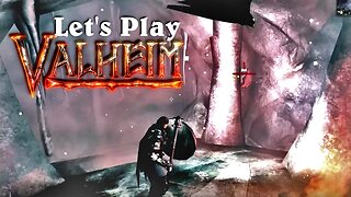 Let's Play Valheim - Ep 78 - Mountain Misadventures