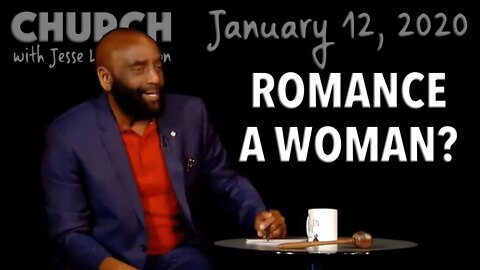 Romance a Woman? Live in Spirit and Truth? (Church 1/12/20)