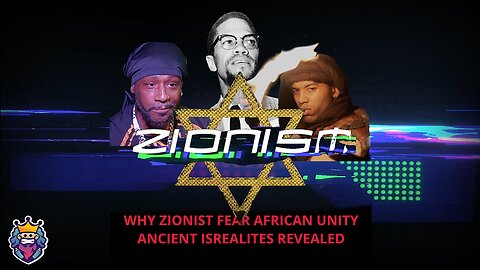 Zionism | Why Zionist Fear African Unity? Ancient Isaerlite's Revealed (4K)
