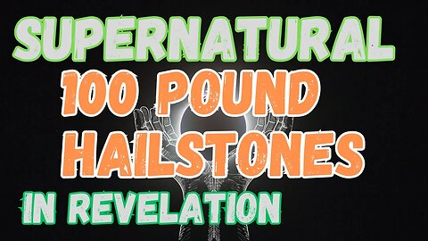 Heaven's Wrath Unleashed: The One Hundred Pound Hailstones Prophecy in Revelation!