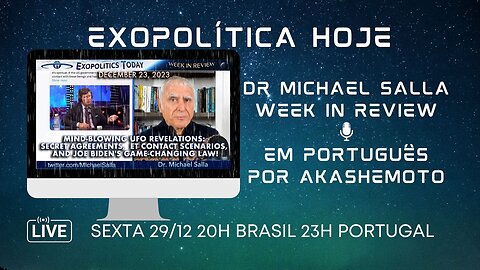 Exopolítica hoje, Dr Michael Salla, Week in Review 23 Dez 2023 - EM PORTUGUÊS