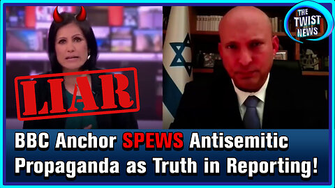 BBC Anchor Spews Antisemitic Propaganda as Truth in Reporting Against Former PM Naftali Bennett!