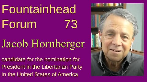 FF-73: Jacob Hornberger--candidate for President in the Libertarian Party in the USA