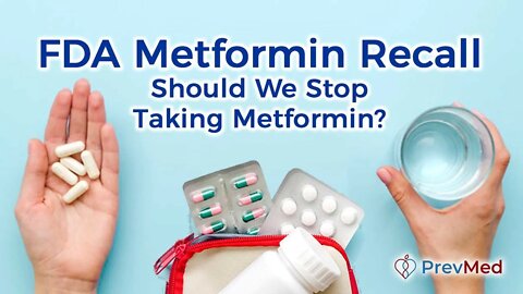 FDA Metformin Recall - Should We Stop Taking Metformin?