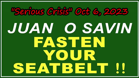 Q+ Juan O Savin Oct 6 - Fasten Your Seatbelt