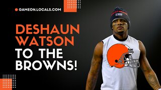 Deshaun Watson is going to be a Cleveland Brown! | Baker to be traded