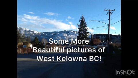 Some Beautiful Pictures Of West Kelowna BC With Music Added