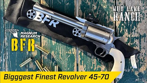 Magnum Research’s BFR, The Biggest, Finest Revolver on the Market | 45-70 Hand Cannon