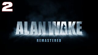 Alan Wake Remastered Part 2