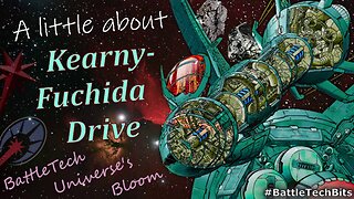 A little about BATTLETECH - Kearny-Fuchida Drive, BattleTech Universe's Bloom