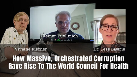 Dr. Tess Lawrie: How Massive, Orchestrated Corruption Gave Rise To The World Council For Health