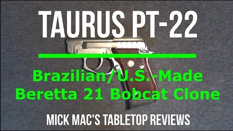 Taurus PT-22 – 22LR Semi-Auto Pistol Tabletop Review - Episode #202413