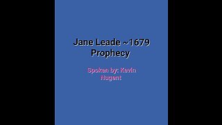 1679 Jane Leade Prophecy Part One Spoken by Kevin Nugent