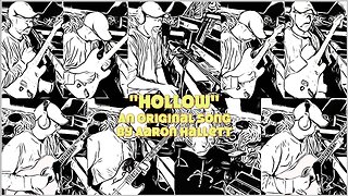 "Hollow" an Original Song by Aaron Hallett