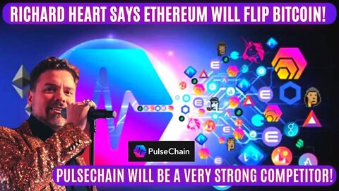 Richard Heart Says Ethereum Will Flip Bitcoin! Pulsechain Will Be A Very Strong Competitor!