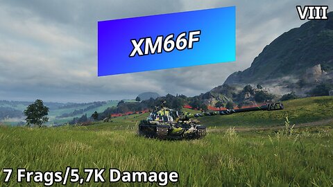 XM66F (7 Frags/5,7K Damage) | World of Tanks