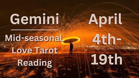 Gemini Tarot Love Reading for Mid Aries Season | Apr 4-19 with Cosmic Quest Tarot