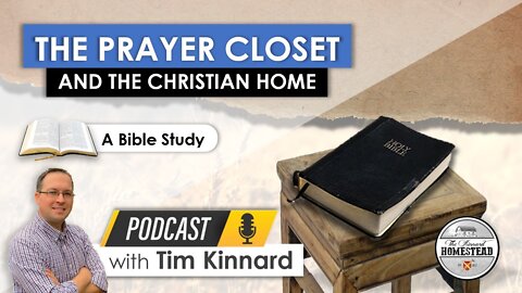 The Prayer Closet and the Christian Home [Prayer and Personal Devotions]