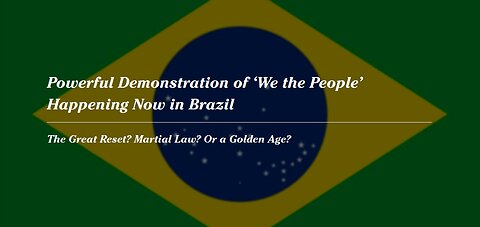 Greg Reese: Powerful Demonstration of ‘We the People’ Happening Now in Brazil