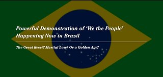 Greg Reese: Powerful Demonstration of ‘We the People’ Happening Now in Brazil