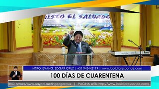 100 DÍAS DE CUARENTENA - EDGAR CRUZ MINISTRIES