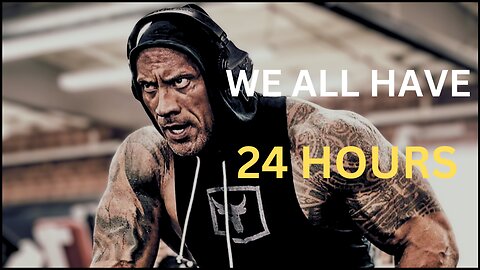 WE ALL HAVE 24 HOURS—Motivational Video