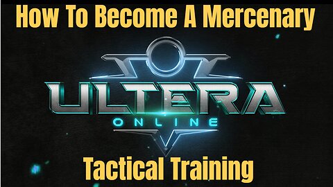 Ultera Closed Alpha , How To Become A Mercenary, Tactical Training