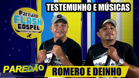 PAREDÃO LIVE - ROMERO E DEINHO TESTEMUNHO E MUSICAS