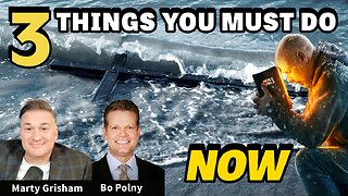 3 Things You Must Do NOW! Marty Grisham, Bo Polny