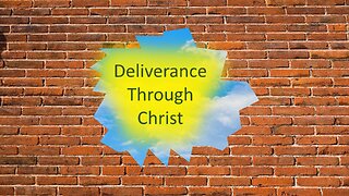 Deliverance Through Christ