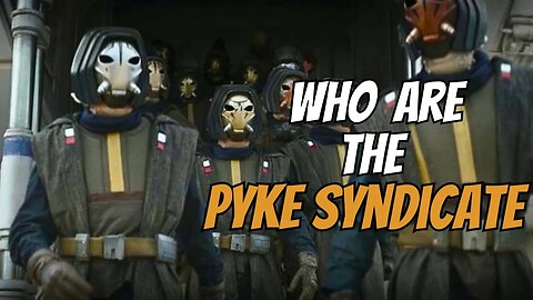 Who are the Pyke Syndicate? Full Story and discussion