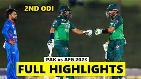 Pakistan vs Afghanistan 2nd ODI Match Highlights 2023