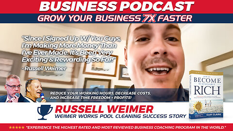 Business Podcasts | From a Startup to a SUPER Success Story | The Russell Weimer 10X Success Story "Since I Signed Up W/ You Guys, I'm Making More Money Than I've Ever Made. It's Been Very Exciting & Rewarding So Far!"