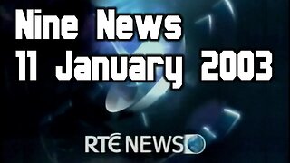 RTÉ News - 9 O'Clock | 11 January 2003 (Incomplete)