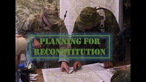 RECON Pt. 6 - PLANNING FOR RECONSTITUTION by 17th SOG