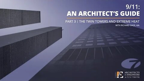 9/11: An Architect's Guide - Part 3: The Twin Towers and Extreme Heat (6/24/21 Webinar - R Gage)