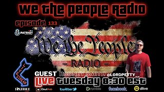 #133 We The People Radio - Spreading Extremist Misinformation with Rodney Smith @Lordpetty__