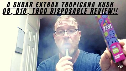 A Sugar Extrax Tropicana Kush D8, D10, THCO Disposable Review!