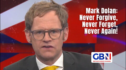 Mark Dolan: Never Forgive, Never Forget, Never Again!