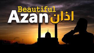 Beautiful Azaan with Heart Touching Voice