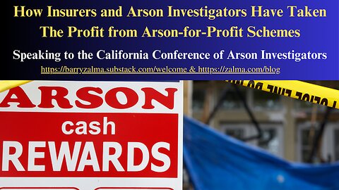 How Insurers and Arson Investigators Have Taken The Profit from Arson-for-Profit Schemes
