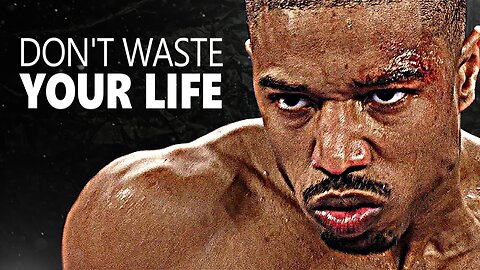 DON'T WASTE YOUR LIFE - Motivational Speech