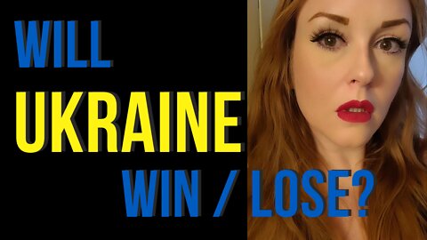 Will Ukraine Win? Russia Invasion & My Thoughts