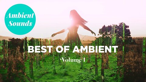 Best Of Ambient Volume 1 - Four Hours of Calm & Relaxing Music for Studying Sleep Concentration