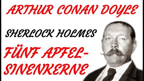 KRIMI Hörbuch - Arthur Conan Doyle - Sherlock Holmes - FÜNF APFELSINENKERNE