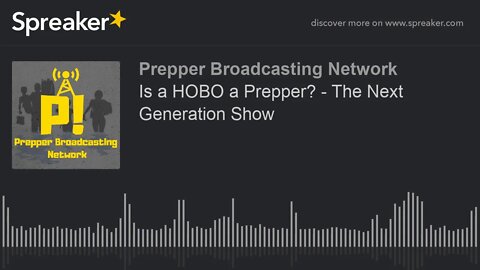 Is a HOBO a Prepper? - The Next Generation Show