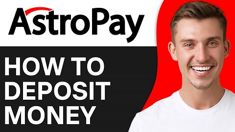 How To Deposit Money in Astropay