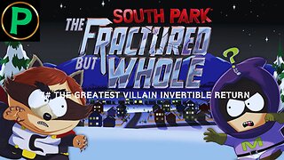South Park: The Fractured But Whole | No Commentary | Part 7